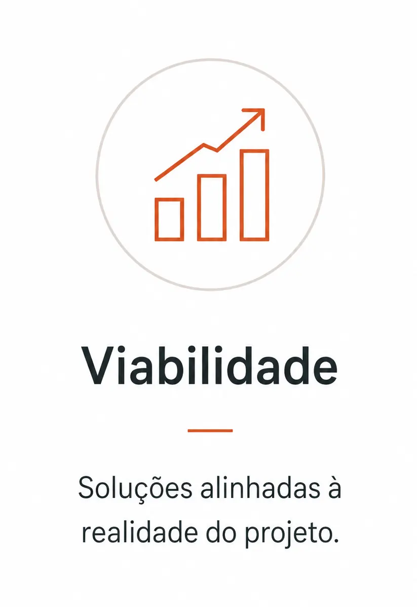 Viabilidade — soluções alinhadas à realidade do projeto